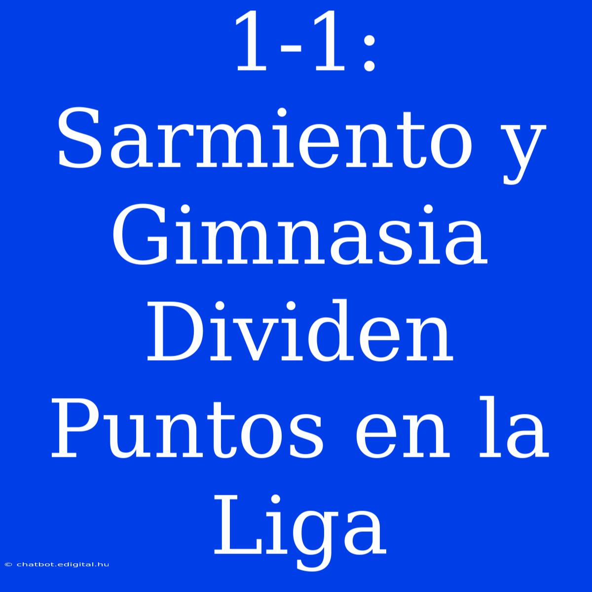 1-1: Sarmiento Y Gimnasia Dividen Puntos En La Liga