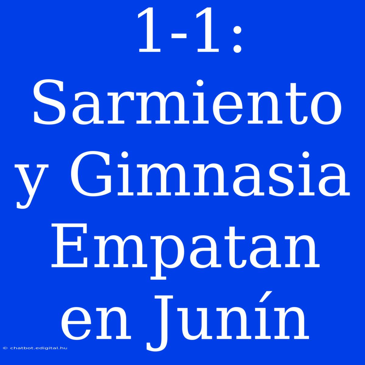 1-1: Sarmiento Y Gimnasia Empatan En Junín