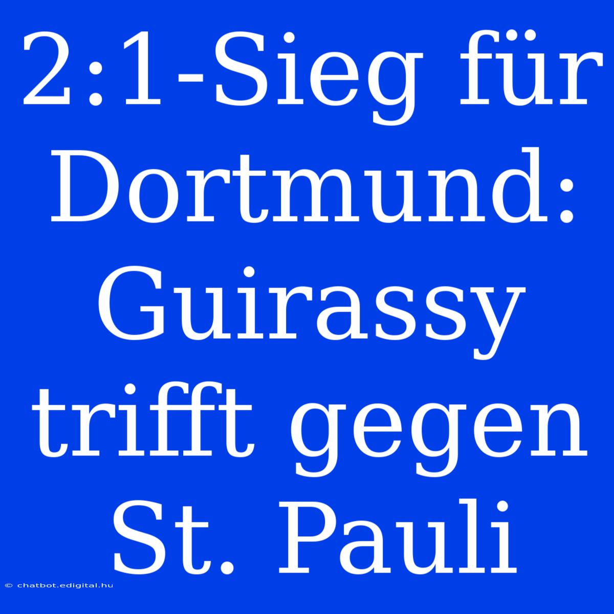 2:1-Sieg Für Dortmund: Guirassy Trifft Gegen St. Pauli