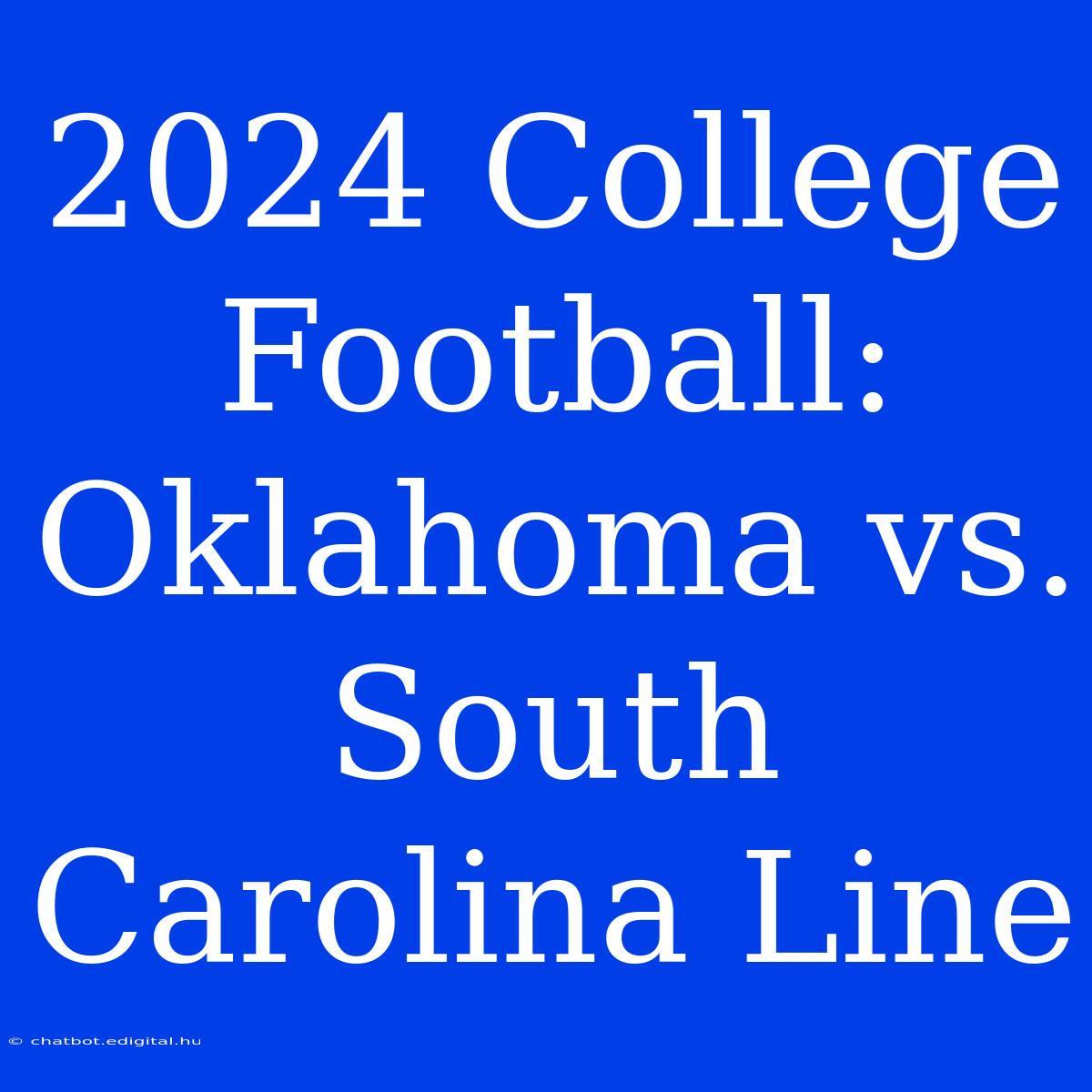 2024 College Football: Oklahoma Vs. South Carolina Line