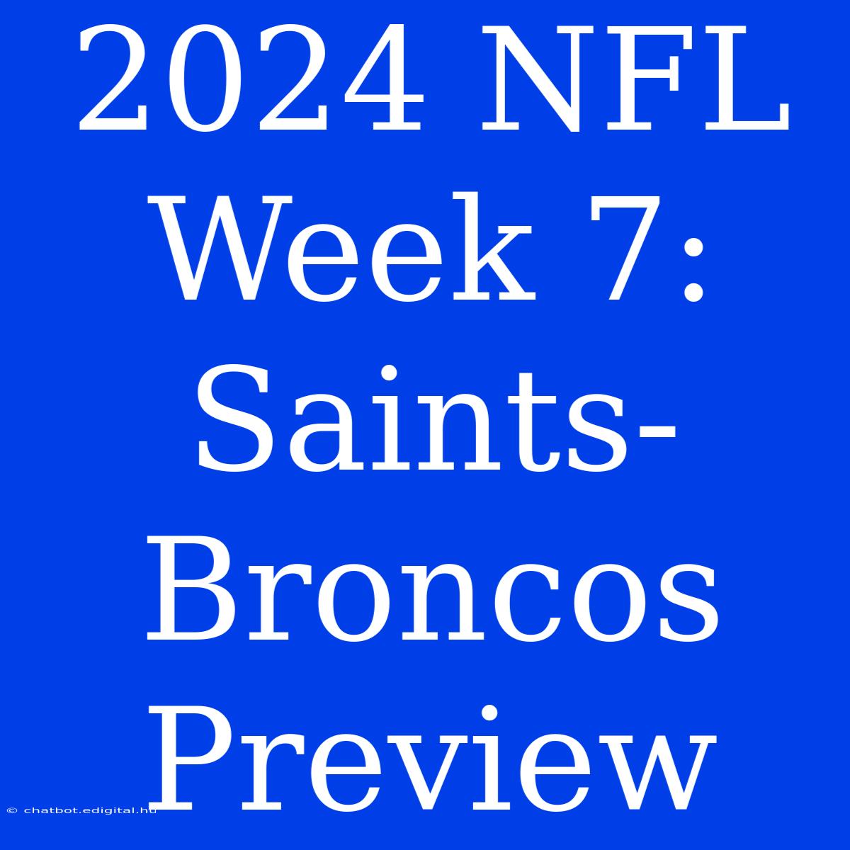 2024 NFL Week 7: Saints-Broncos Preview