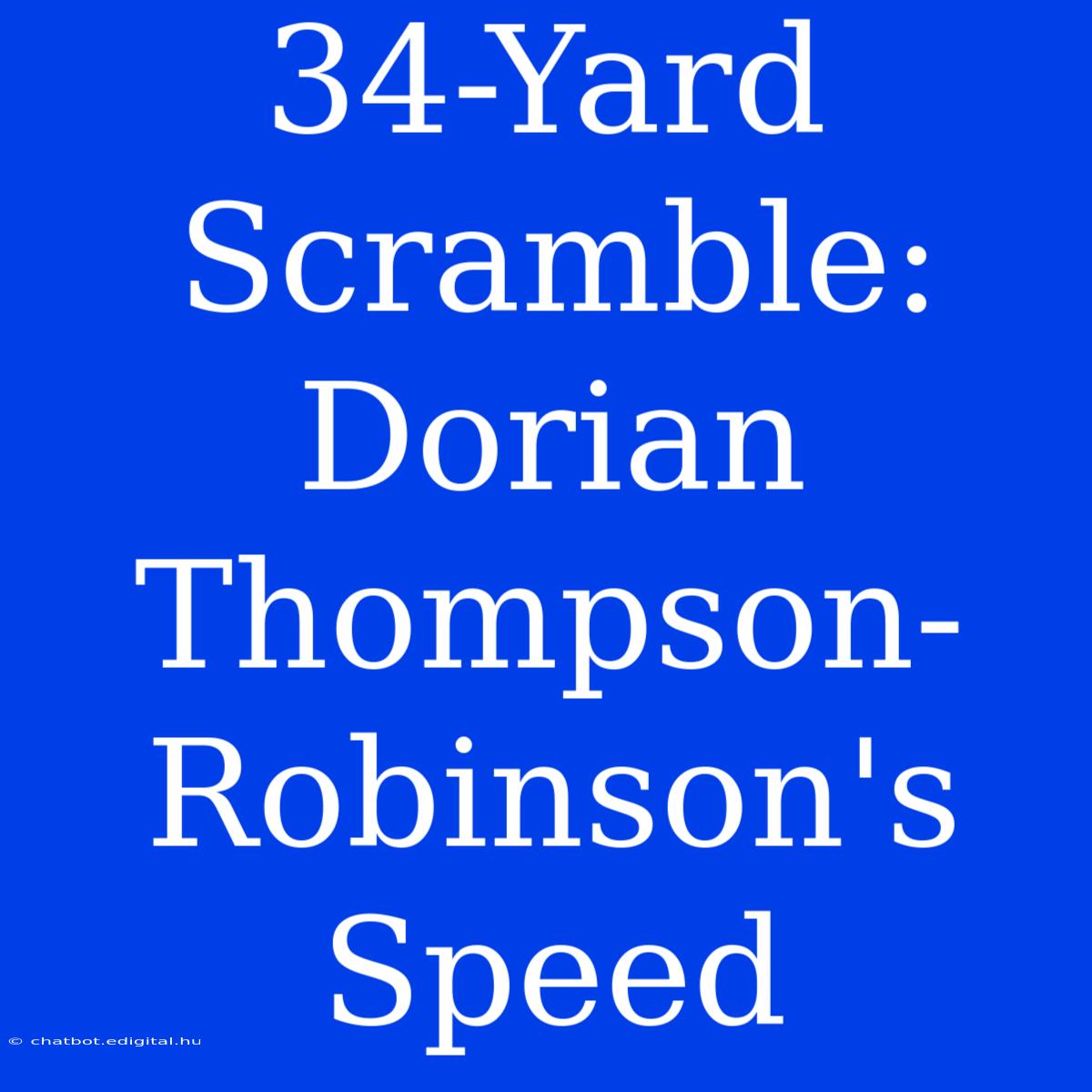 34-Yard Scramble: Dorian Thompson-Robinson's Speed