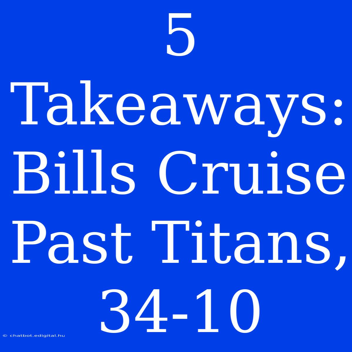 5 Takeaways: Bills Cruise Past Titans, 34-10