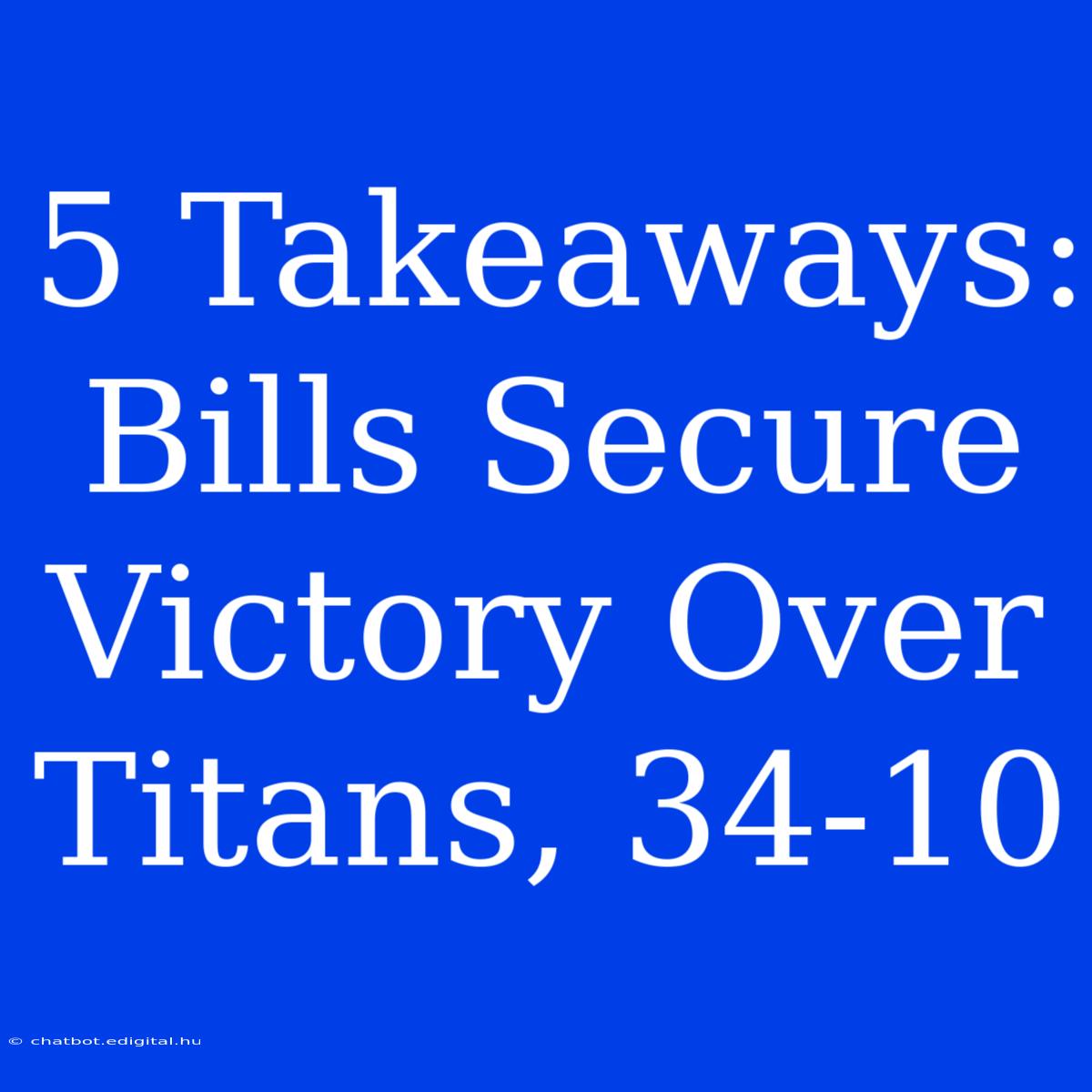 5 Takeaways: Bills Secure Victory Over Titans, 34-10