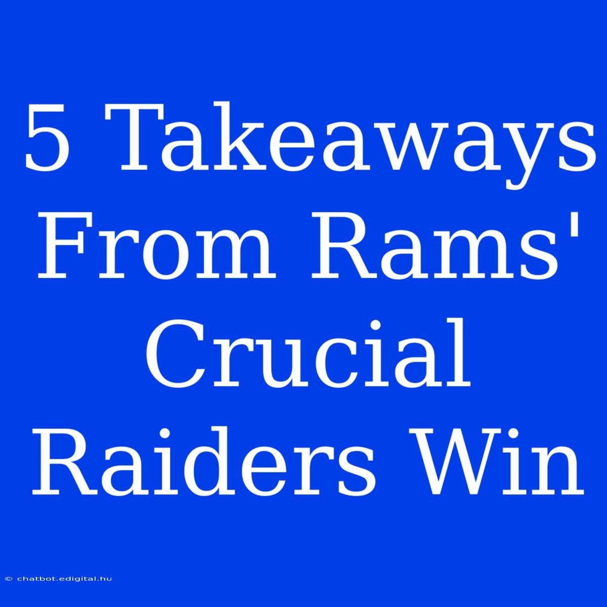 5 Takeaways From Rams' Crucial Raiders Win