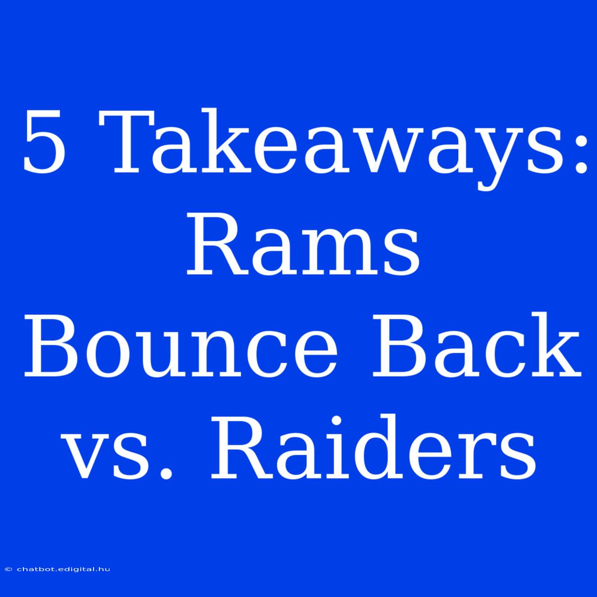 5 Takeaways: Rams Bounce Back Vs. Raiders