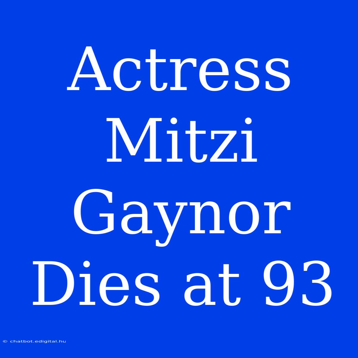 Actress Mitzi Gaynor Dies At 93