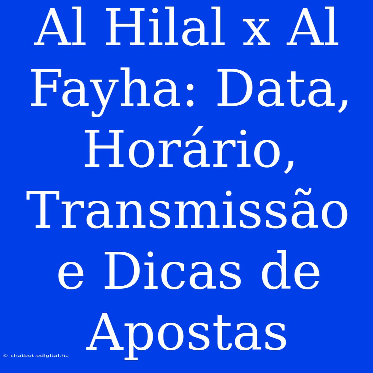 Al Hilal X Al Fayha: Data, Horário, Transmissão E Dicas De Apostas