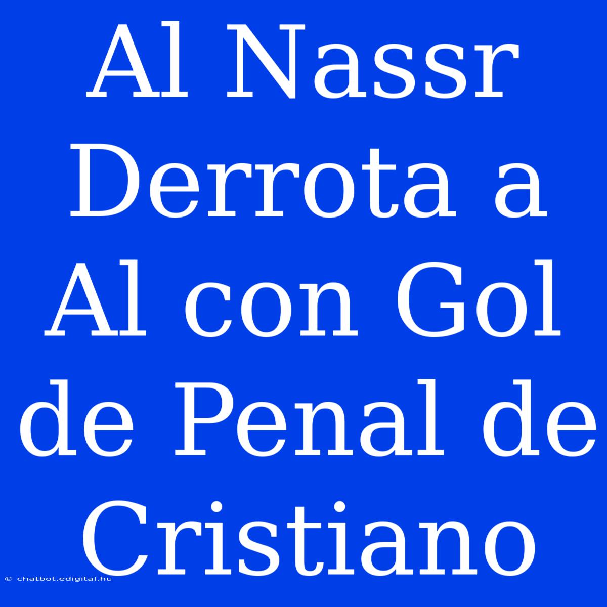 Al Nassr Derrota A Al Con Gol De Penal De Cristiano