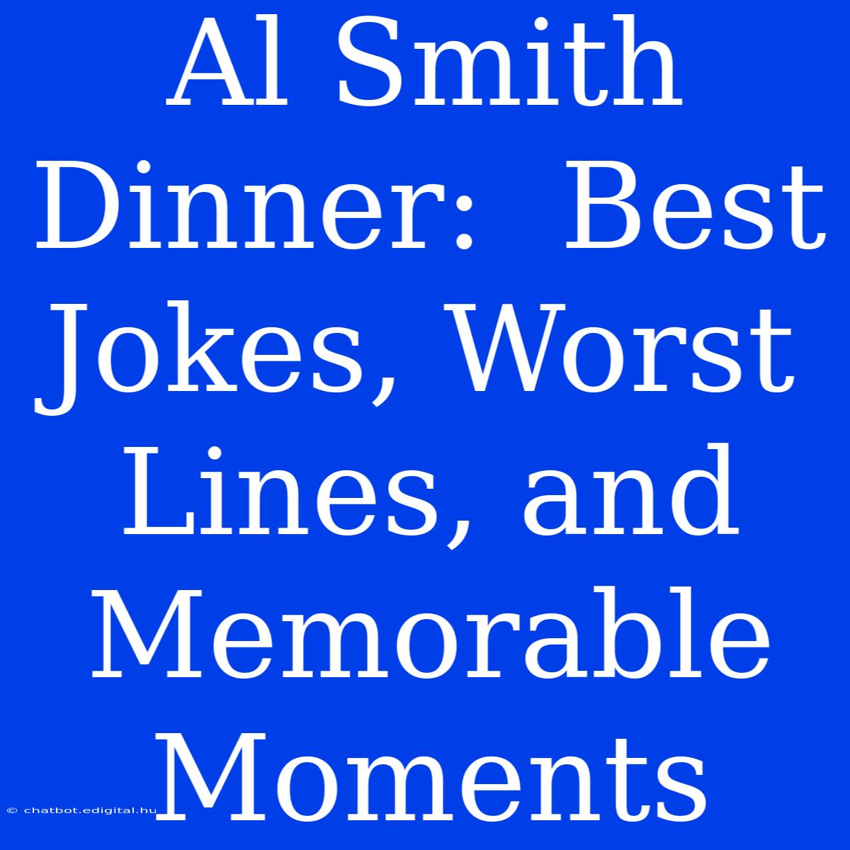 Al Smith Dinner:  Best Jokes, Worst Lines, And  Memorable Moments