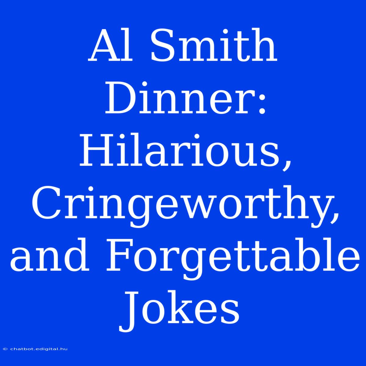 Al Smith Dinner:  Hilarious, Cringeworthy, And Forgettable Jokes