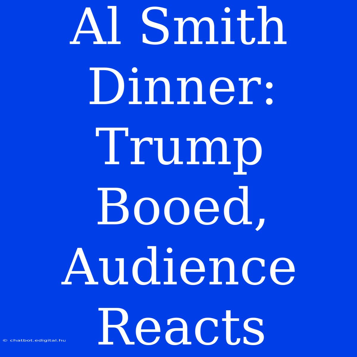 Al Smith Dinner: Trump Booed, Audience Reacts 