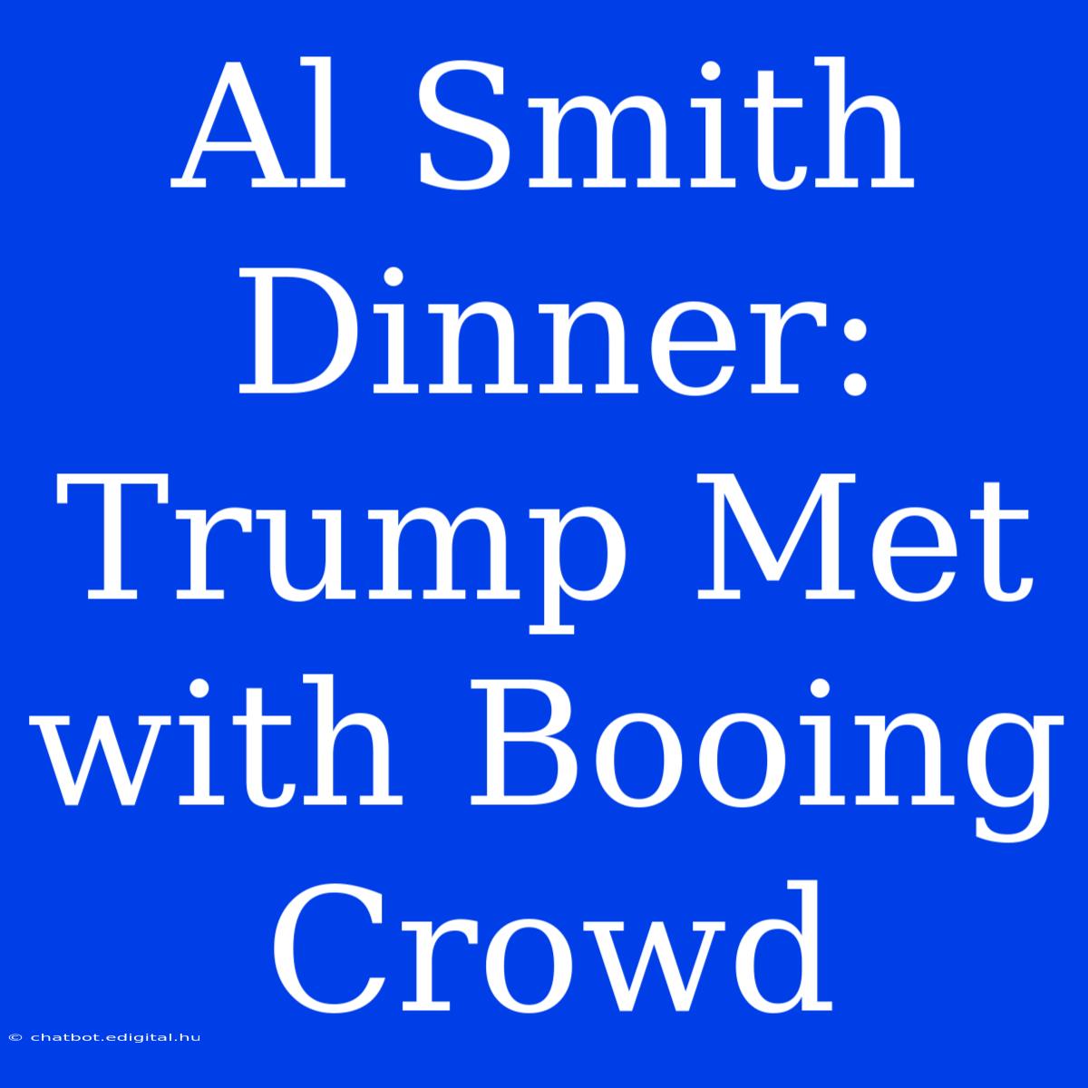 Al Smith Dinner: Trump Met With Booing Crowd