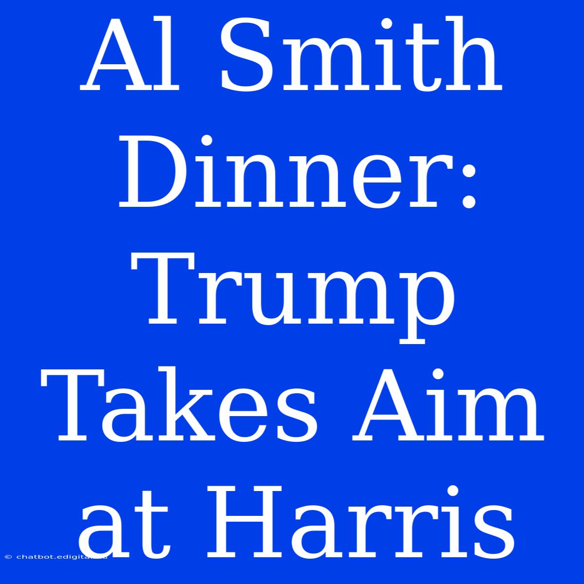 Al Smith Dinner: Trump Takes Aim At Harris 