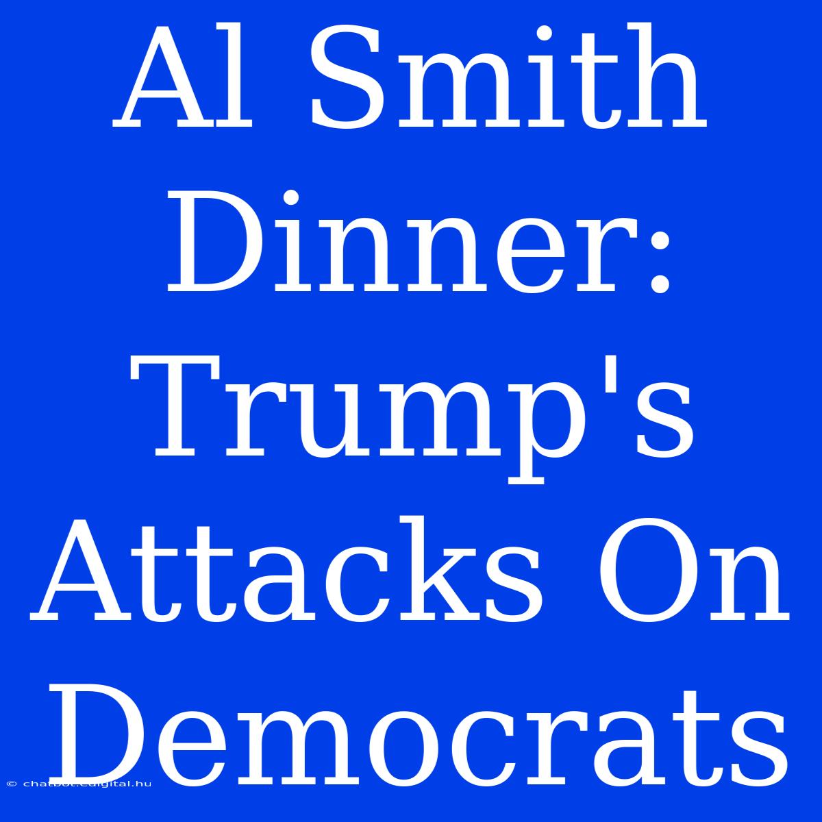 Al Smith Dinner: Trump's Attacks On Democrats 