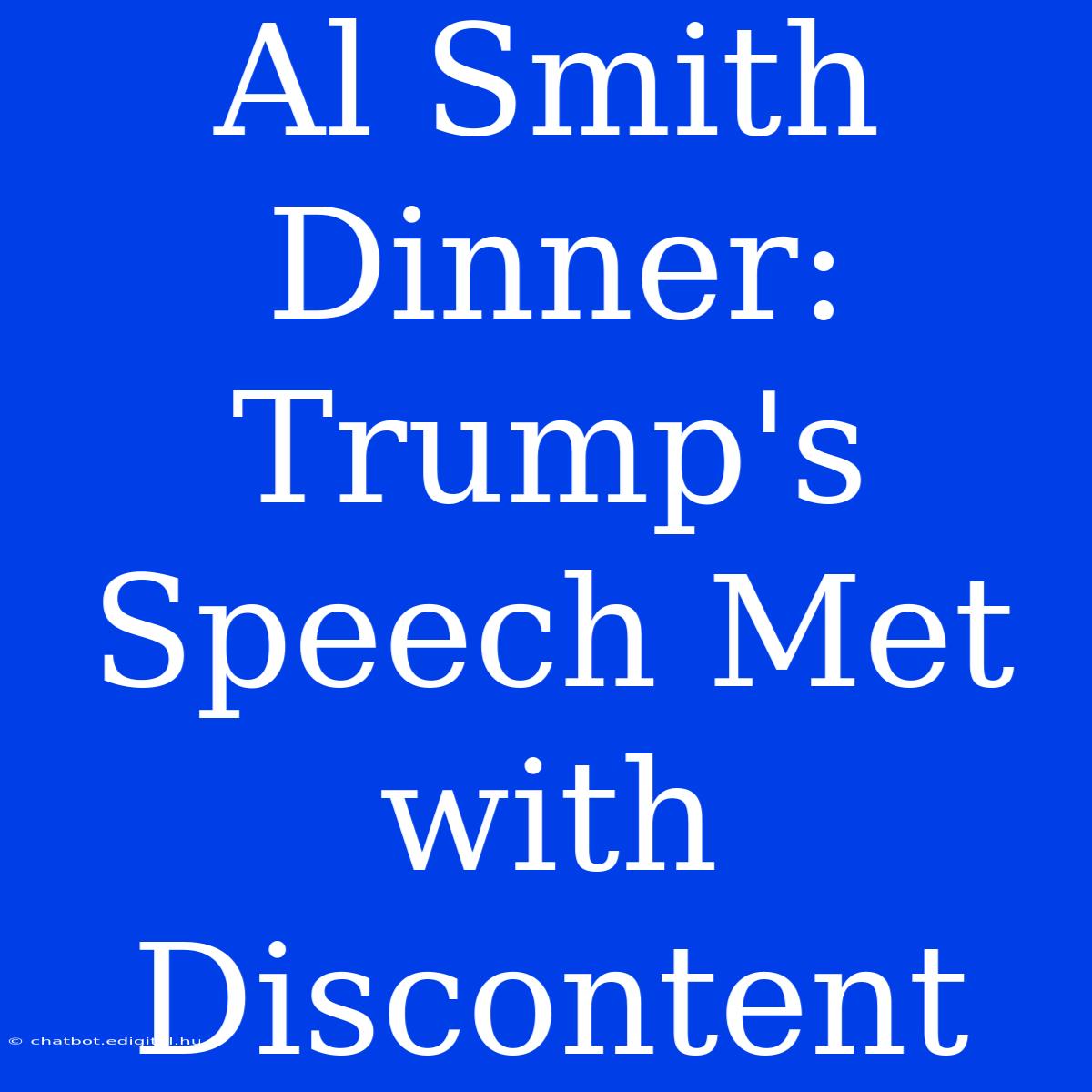 Al Smith Dinner: Trump's Speech Met With Discontent