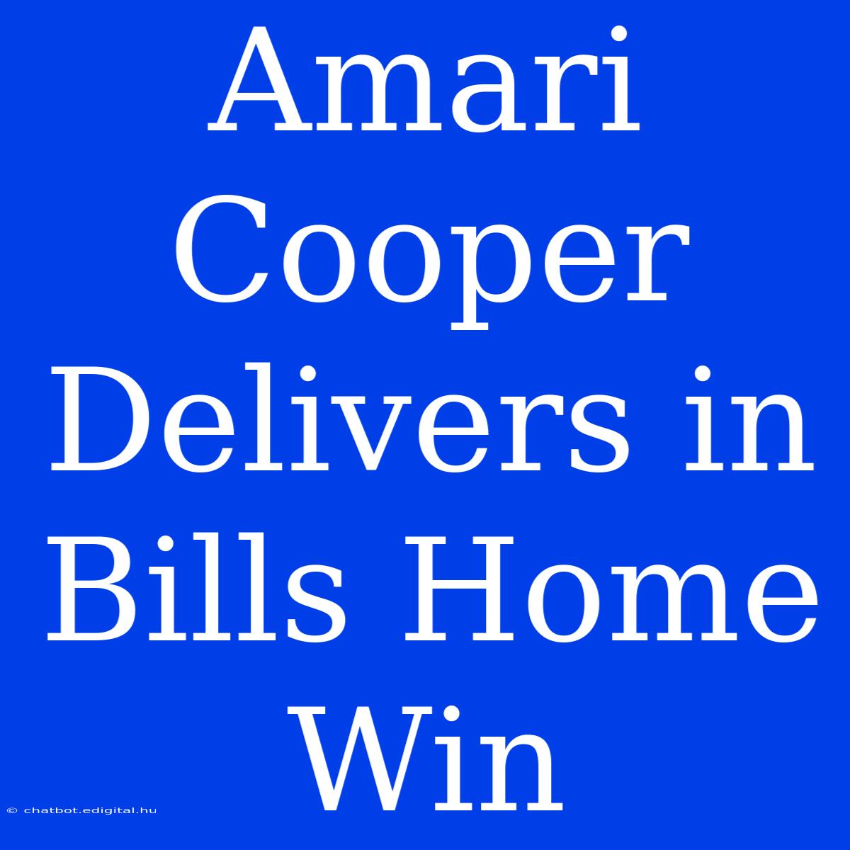 Amari Cooper Delivers In Bills Home Win 