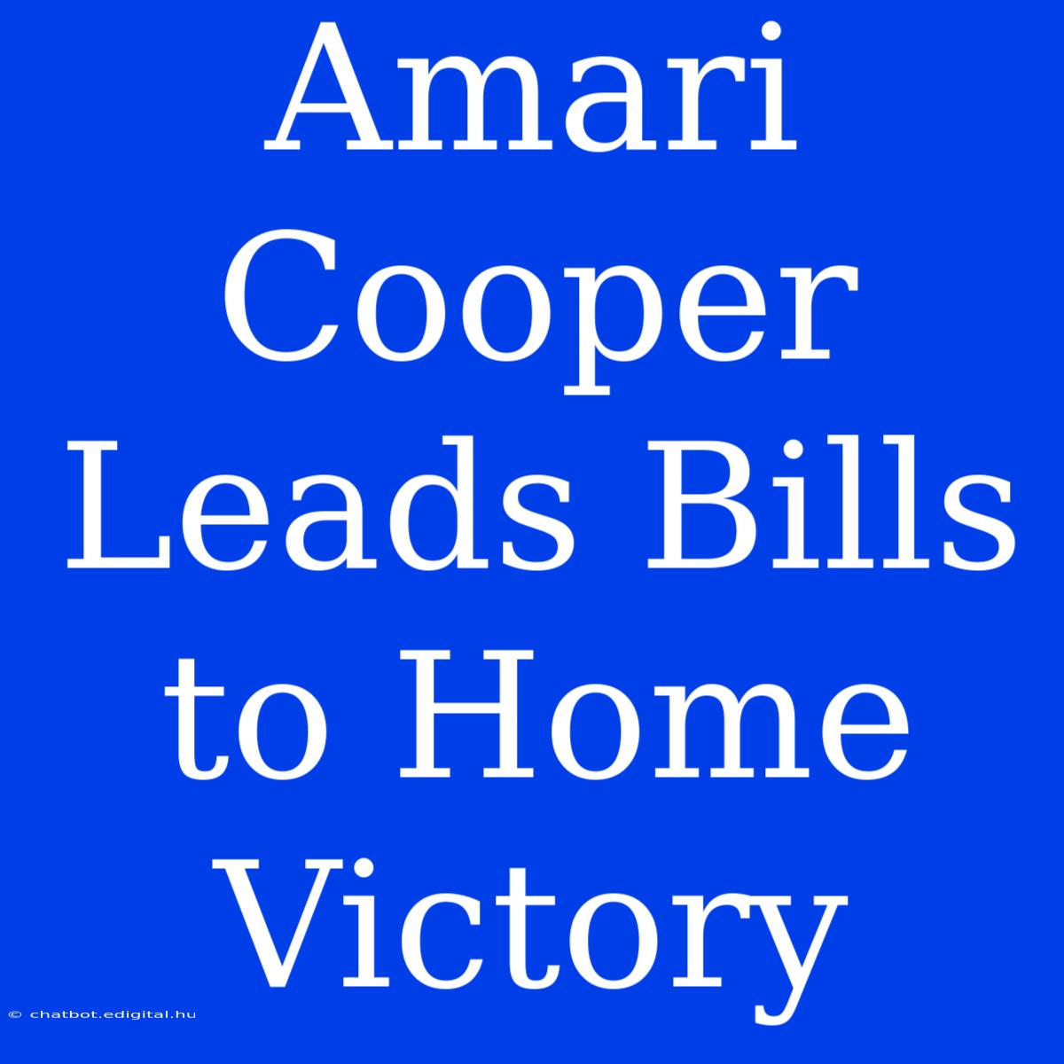 Amari Cooper Leads Bills To Home Victory 