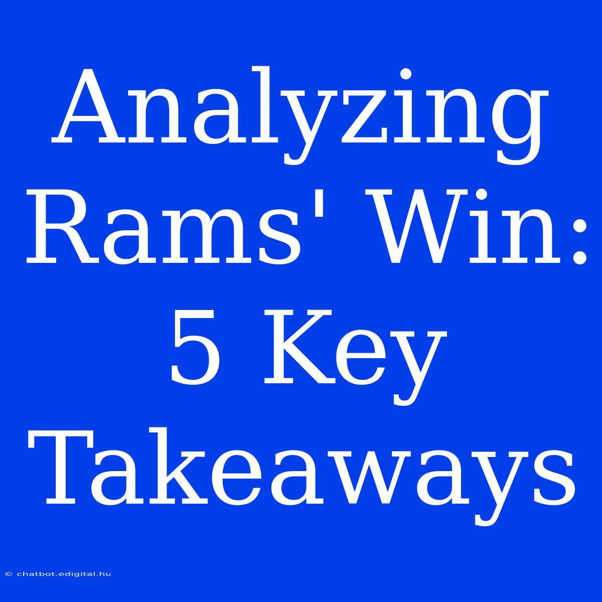 Analyzing Rams' Win: 5 Key Takeaways