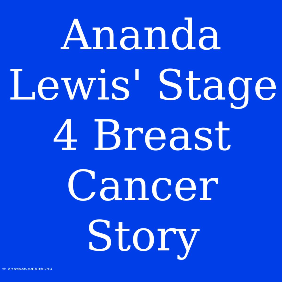 Ananda Lewis' Stage 4 Breast Cancer Story