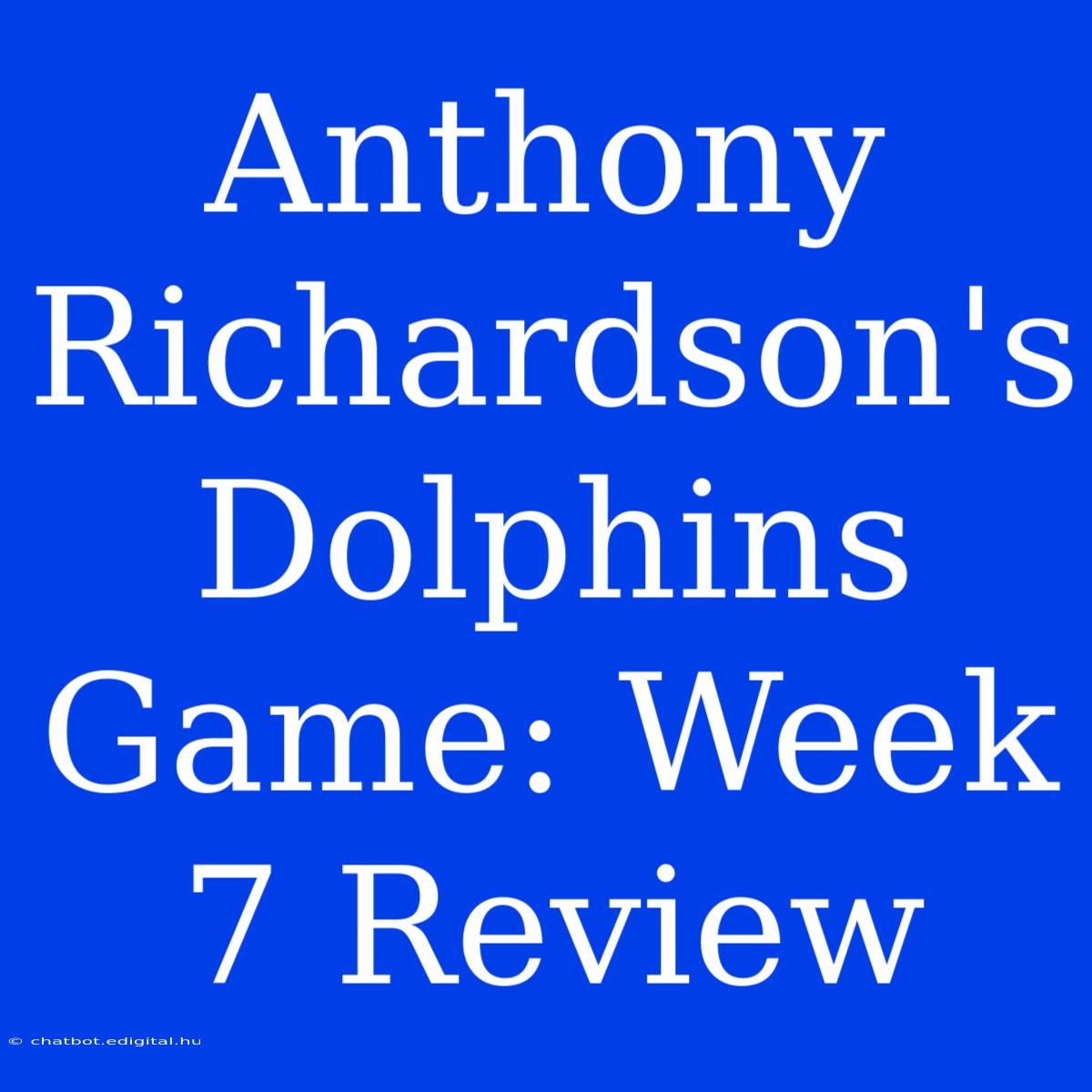 Anthony Richardson's Dolphins Game: Week 7 Review