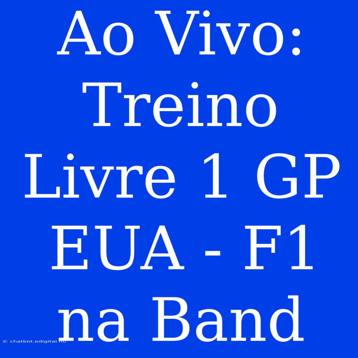 Ao Vivo: Treino Livre 1 GP EUA - F1 Na Band