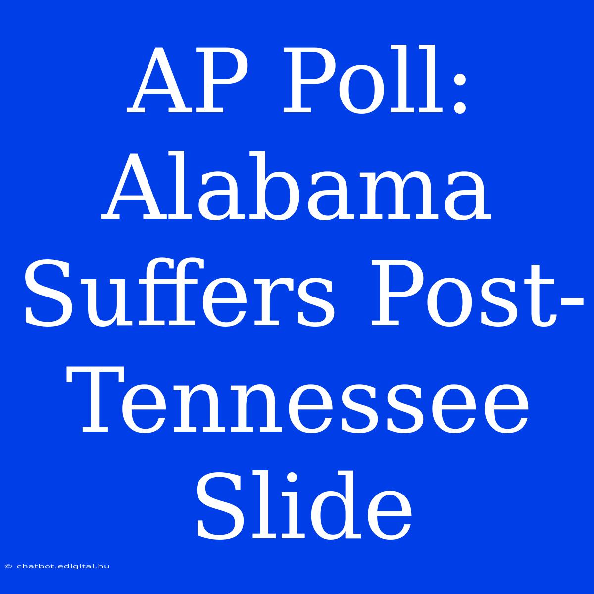 AP Poll: Alabama Suffers Post-Tennessee Slide