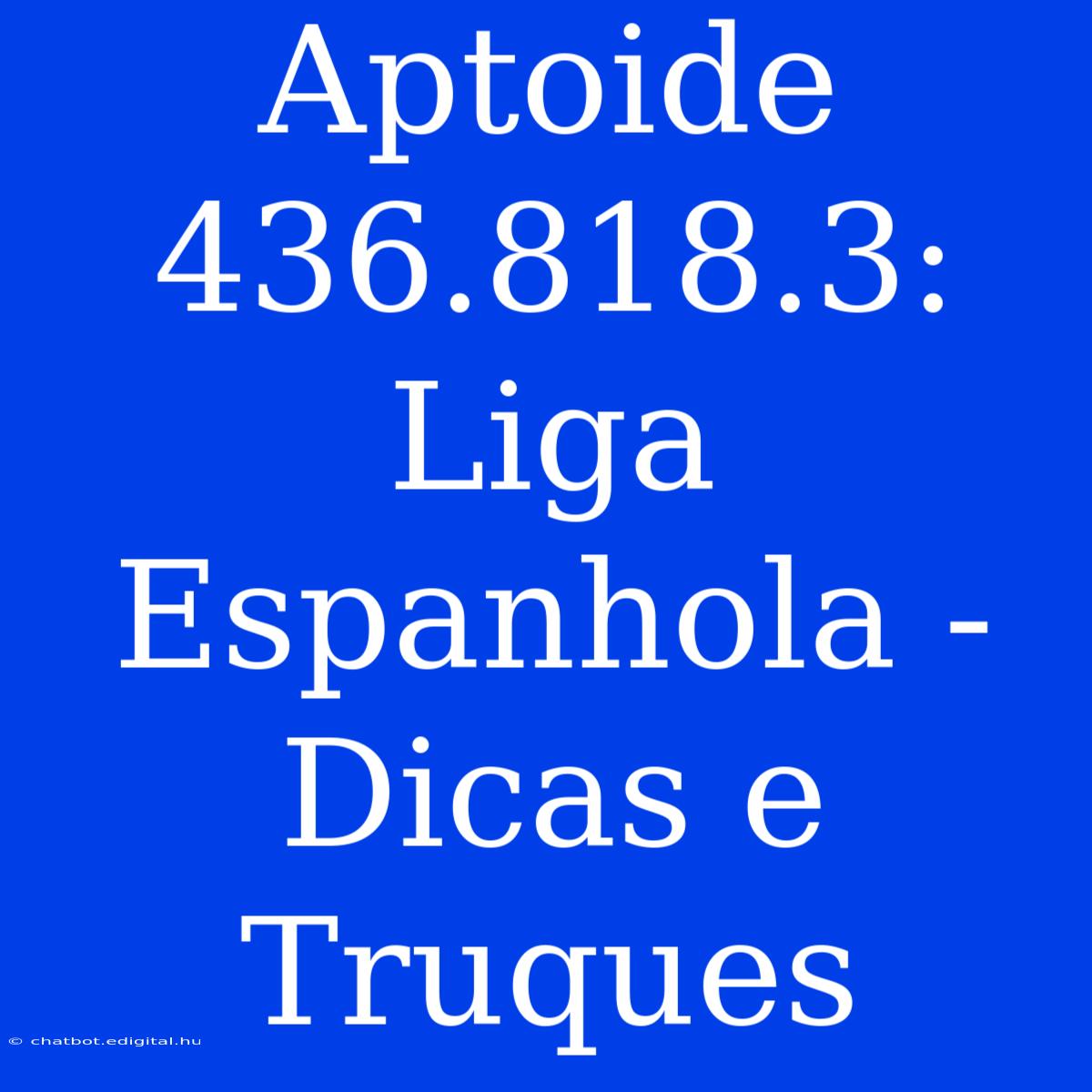 Aptoide 436.818.3: Liga Espanhola - Dicas E Truques 