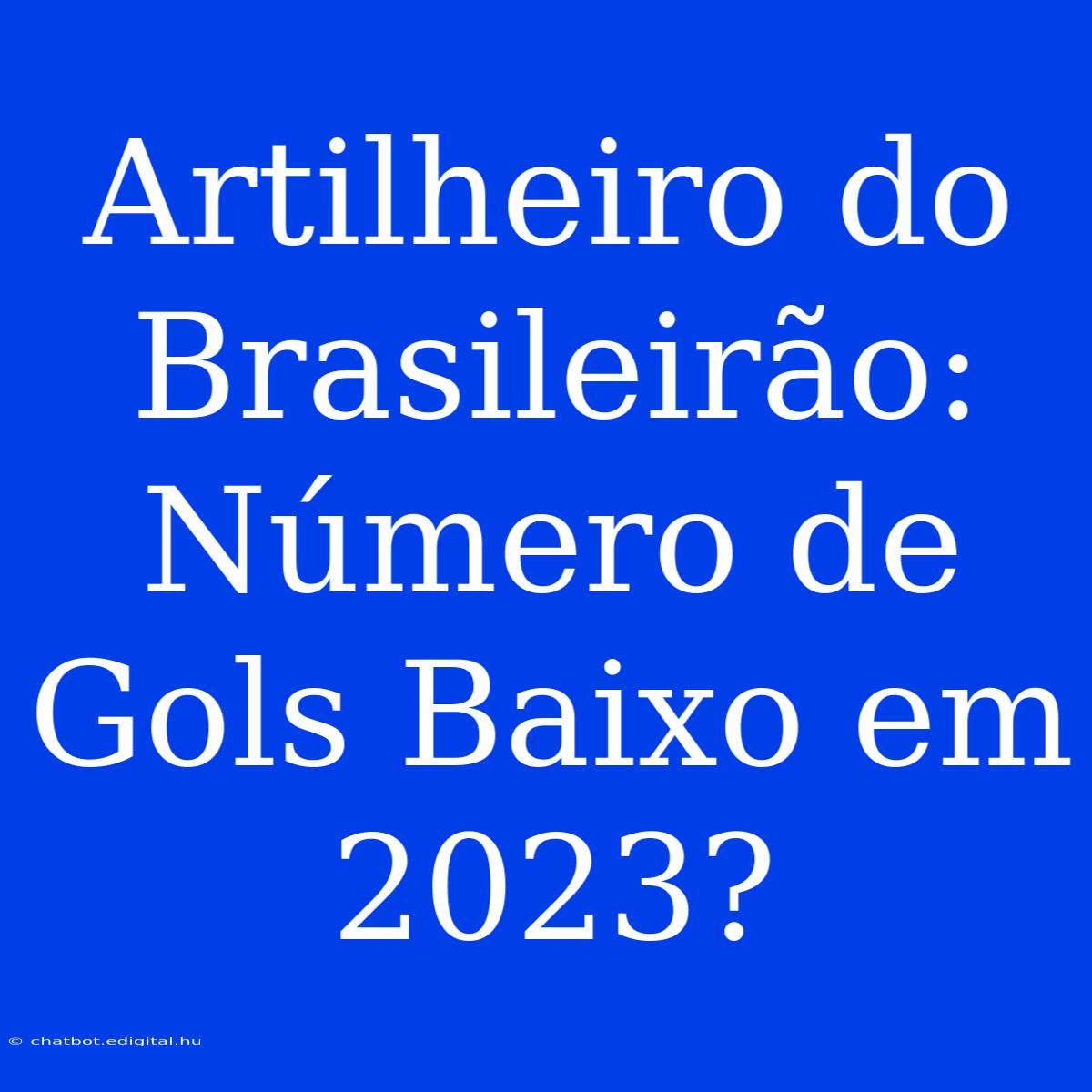 Artilheiro Do Brasileirão: Número De Gols Baixo Em 2023?