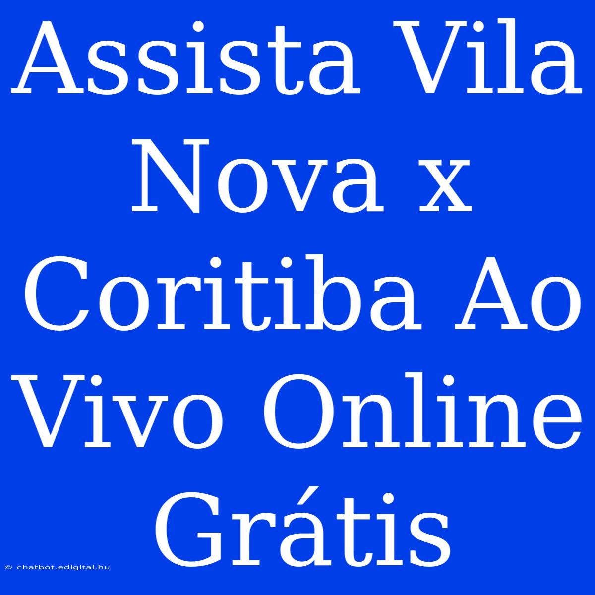 Assista Vila Nova X Coritiba Ao Vivo Online Grátis