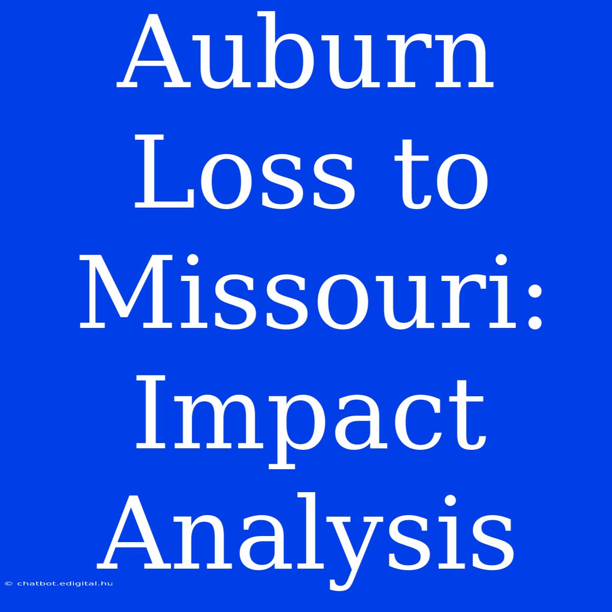 Auburn Loss To Missouri:  Impact Analysis