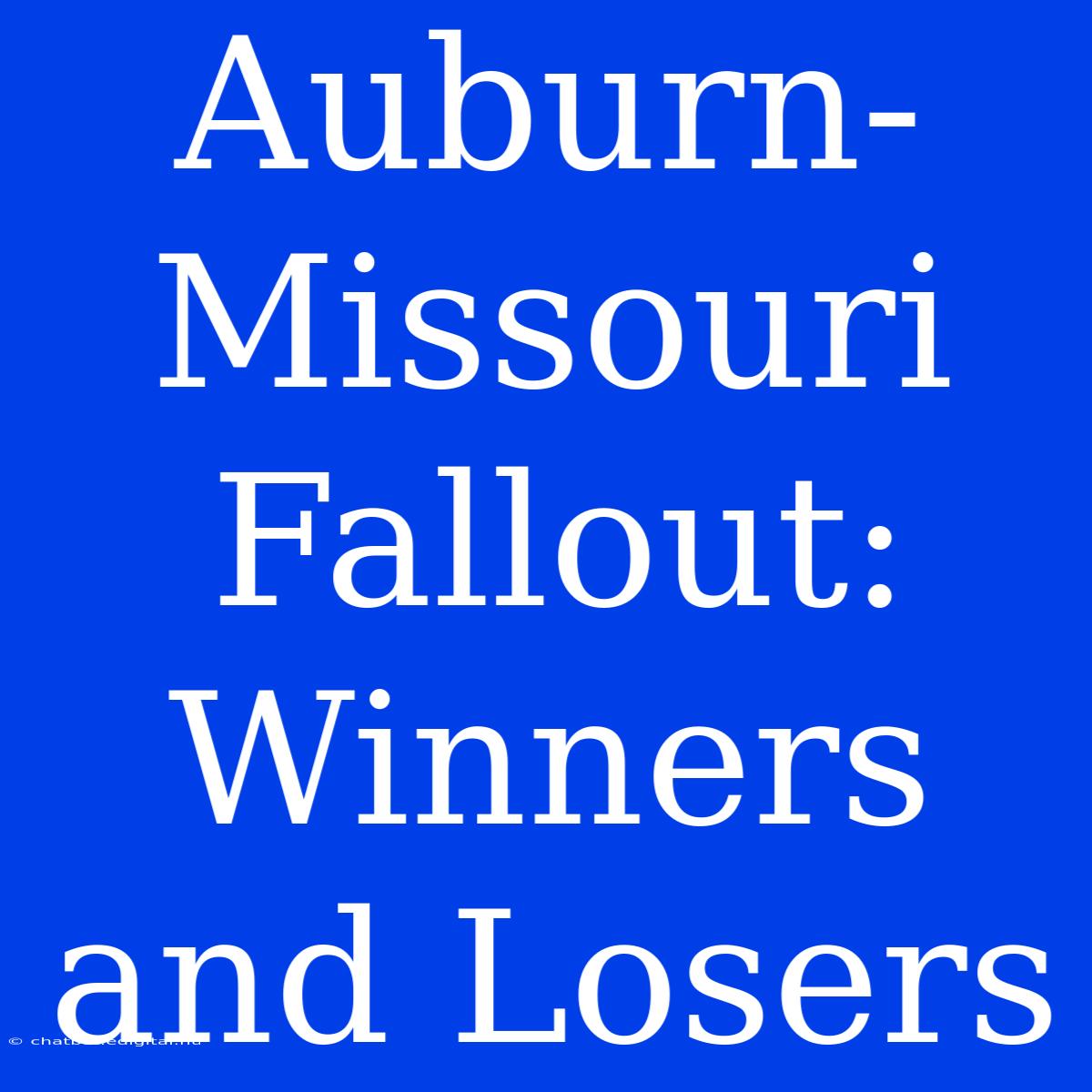 Auburn-Missouri Fallout: Winners And Losers