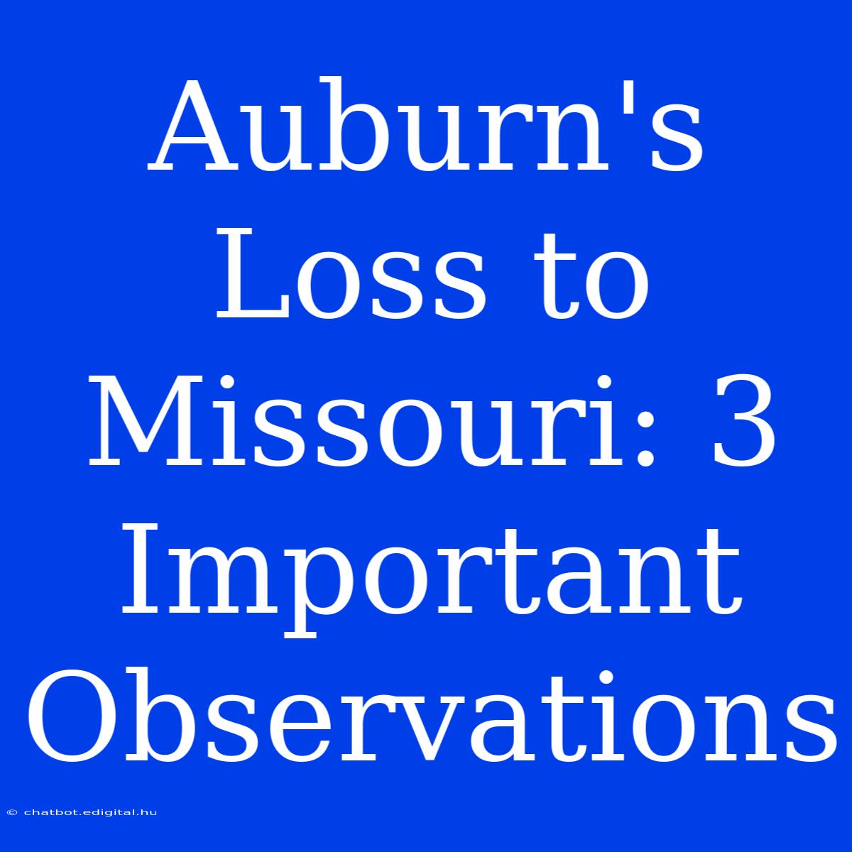 Auburn's Loss To Missouri: 3 Important Observations