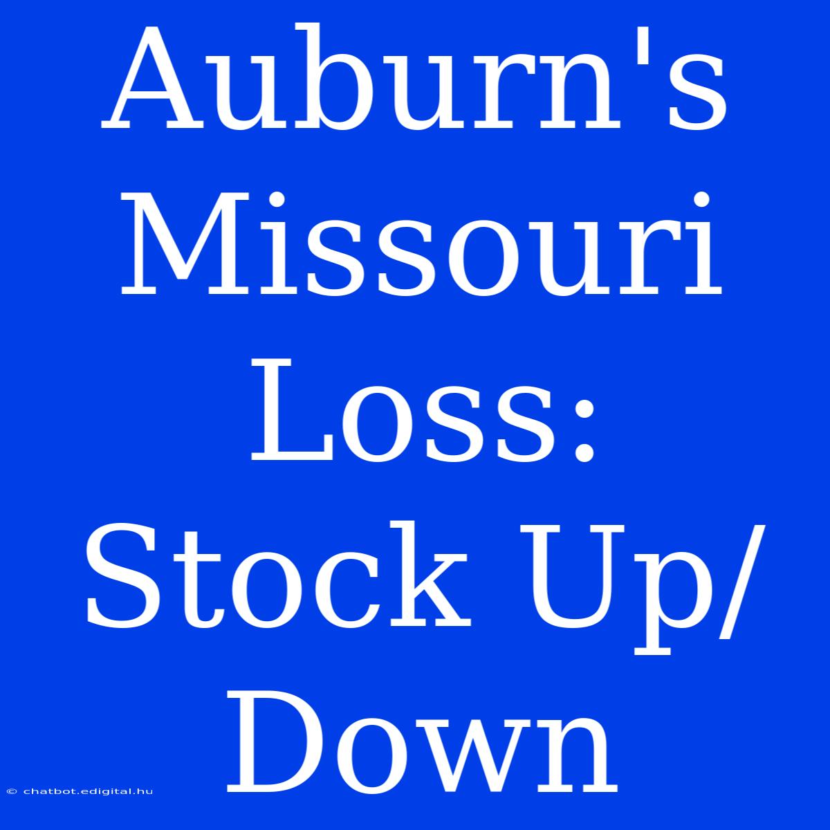 Auburn's Missouri Loss: Stock Up/Down