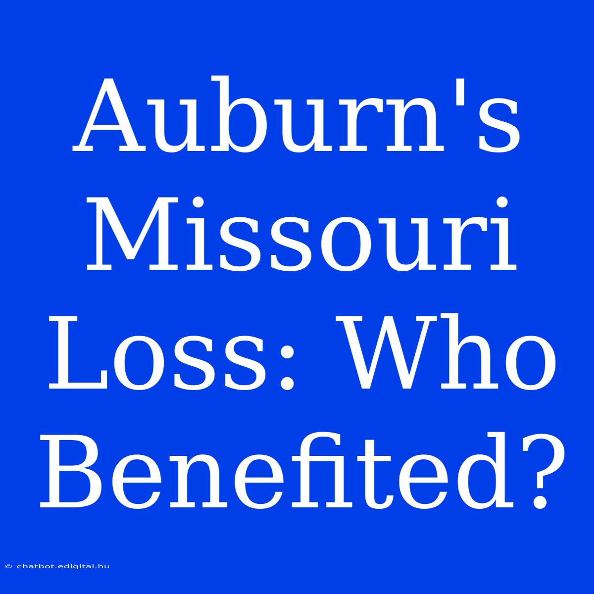 Auburn's Missouri Loss: Who Benefited?