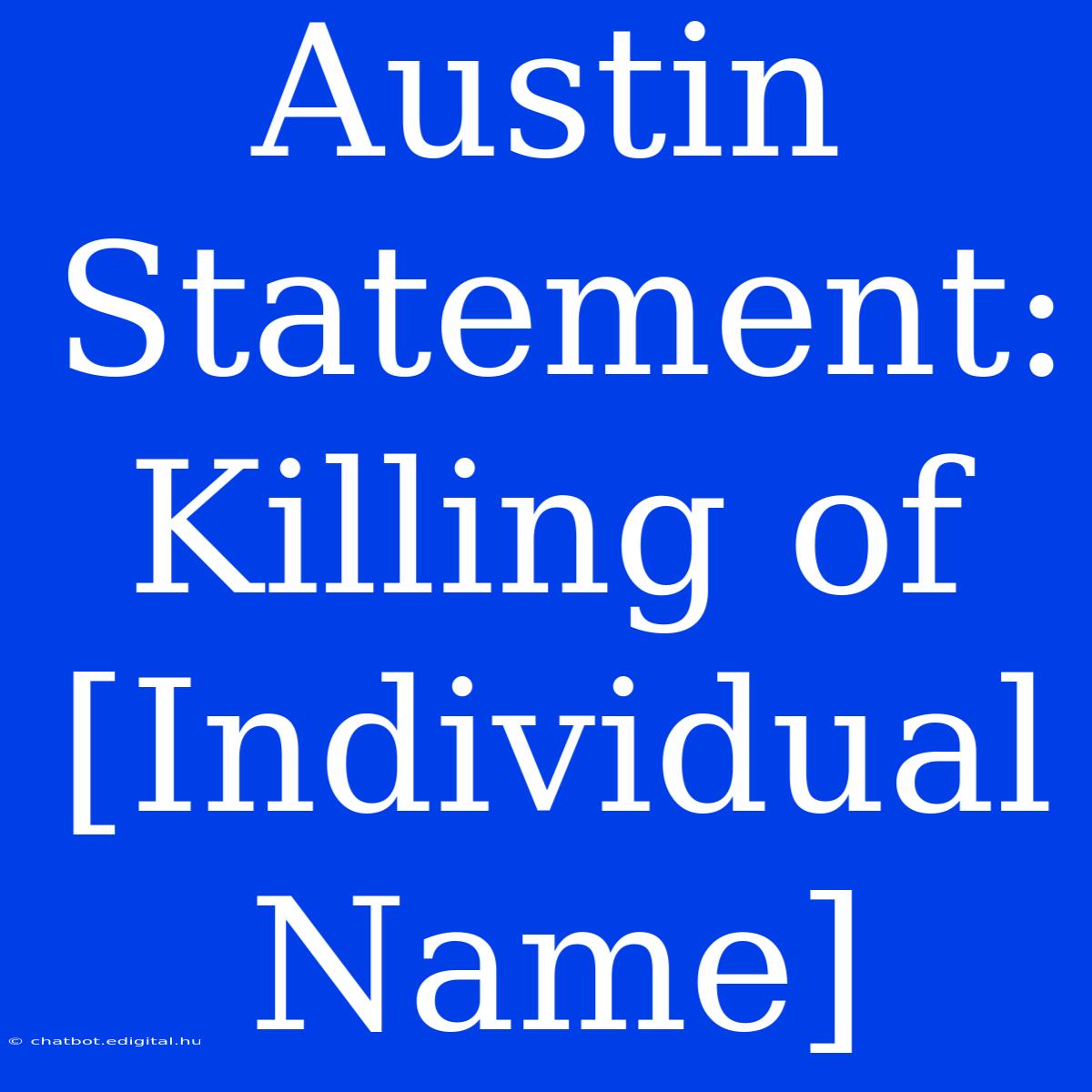 Austin Statement: Killing Of [Individual Name]