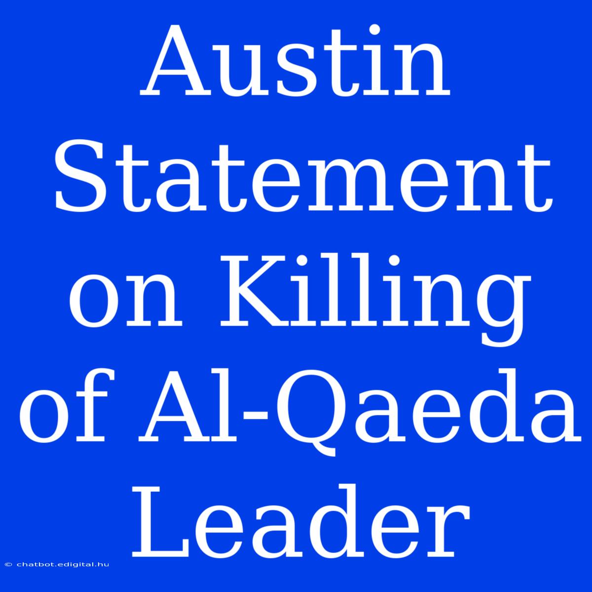 Austin Statement On Killing Of Al-Qaeda Leader