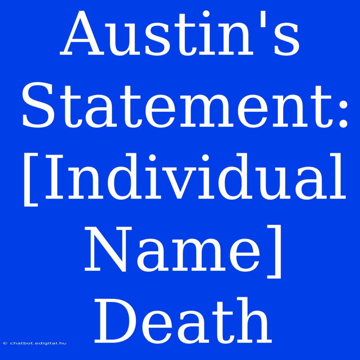 Austin's Statement: [Individual Name] Death