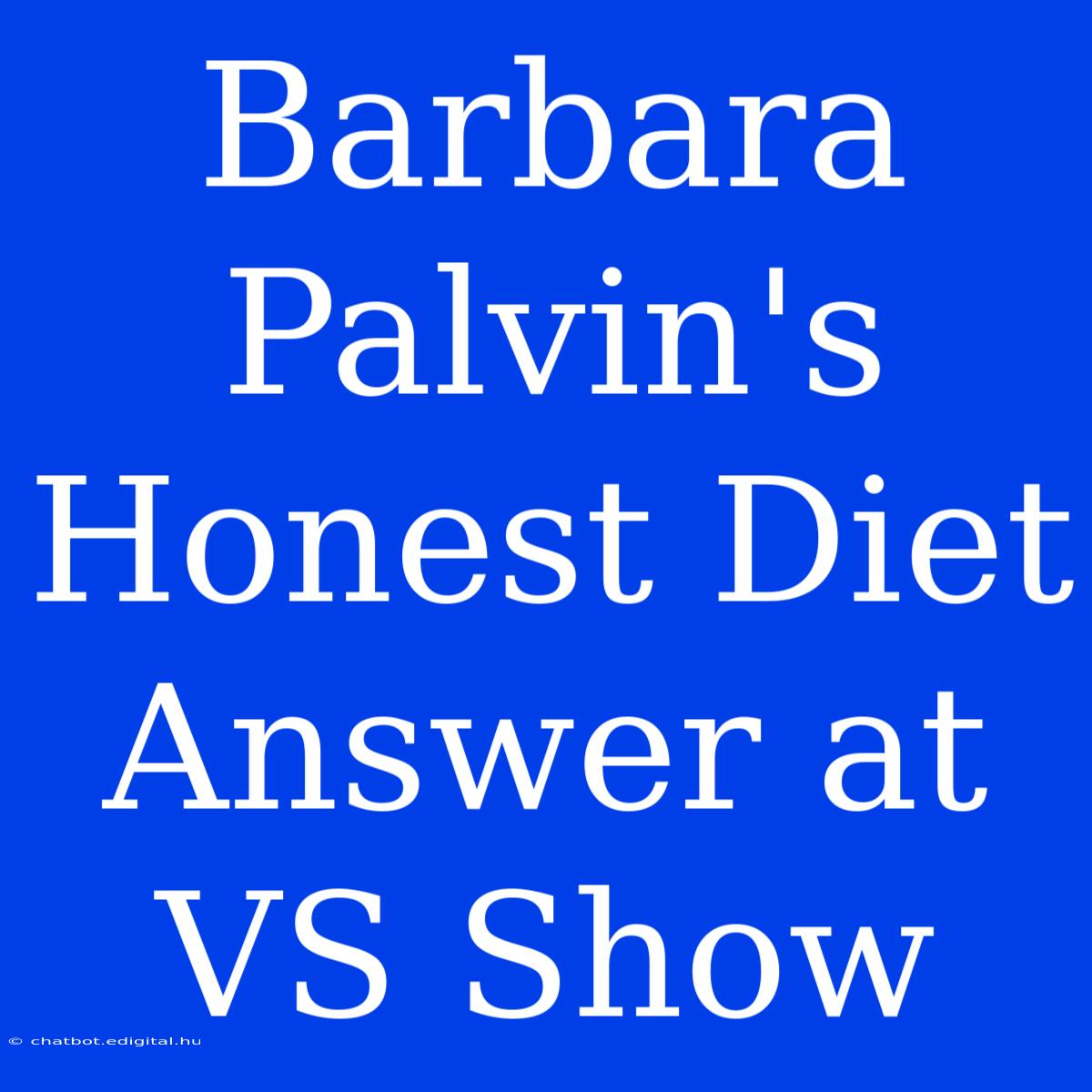 Barbara Palvin's Honest Diet Answer At VS Show