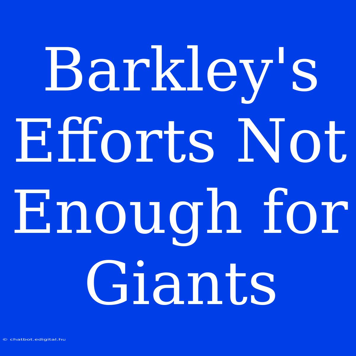 Barkley's Efforts Not Enough For Giants