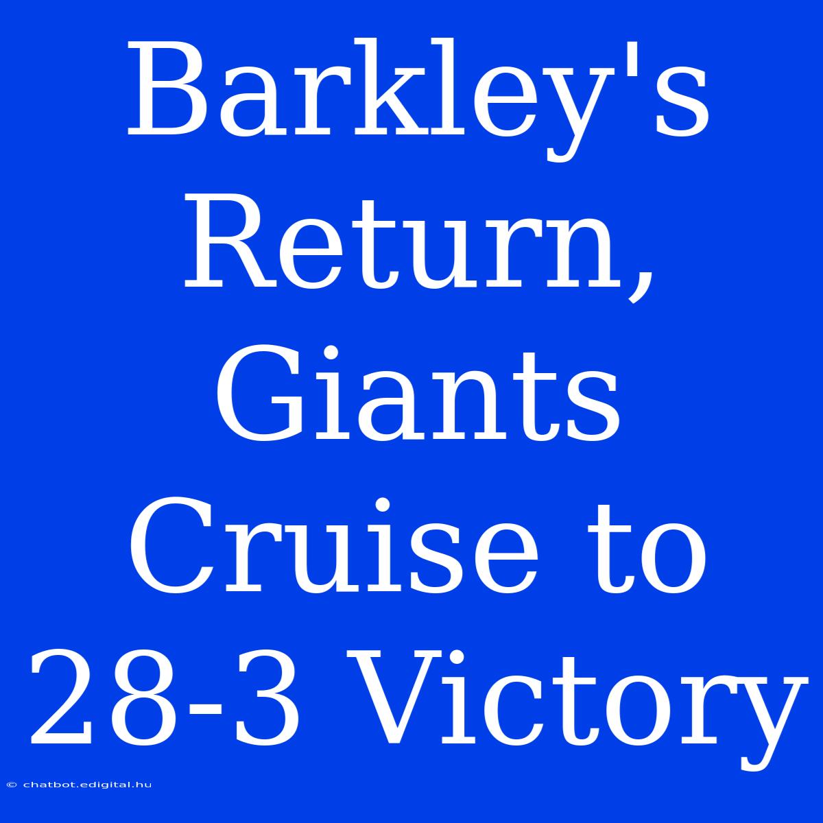 Barkley's Return, Giants Cruise To 28-3 Victory