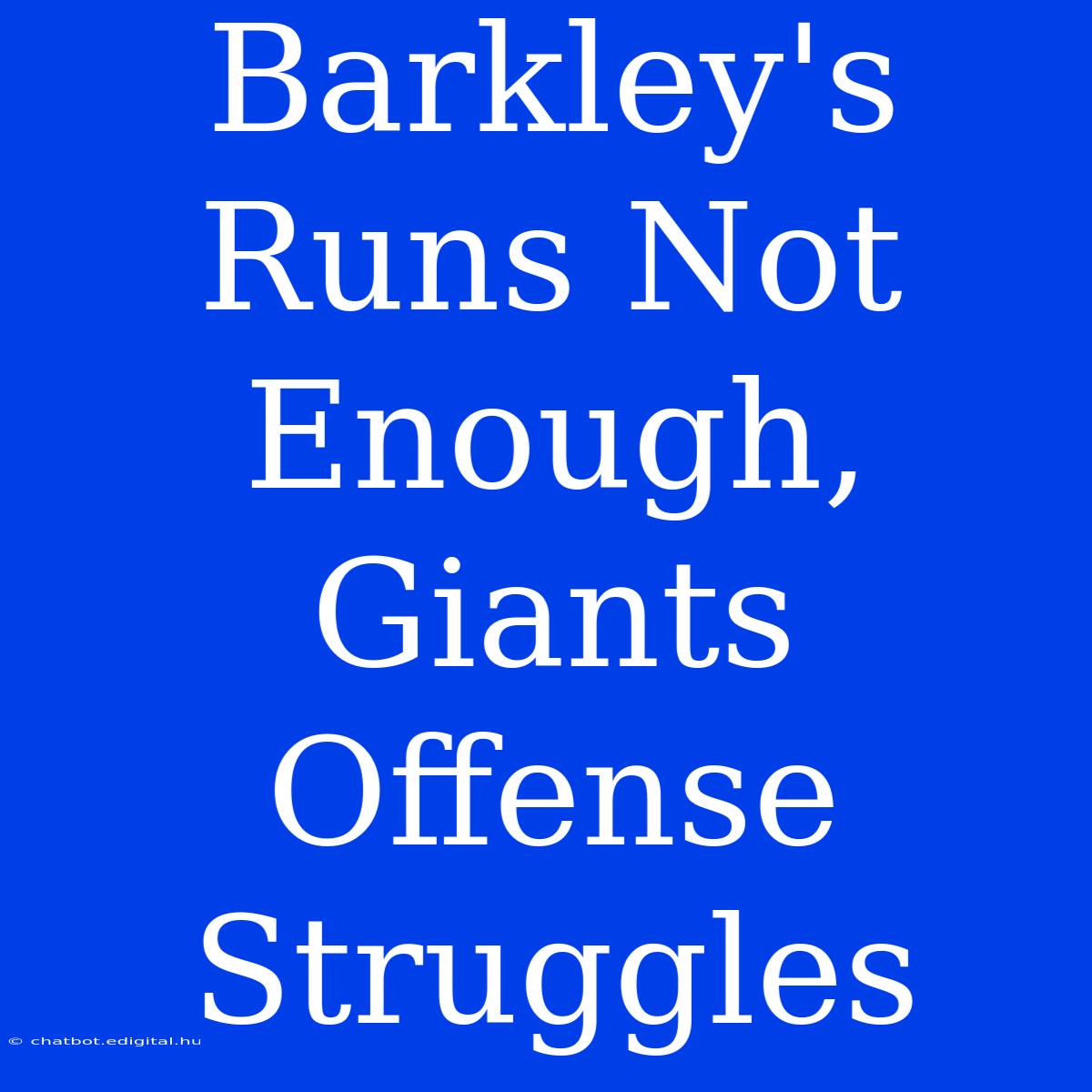 Barkley's Runs Not Enough, Giants Offense Struggles