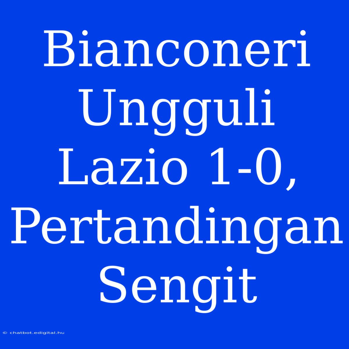 Bianconeri Ungguli Lazio 1-0, Pertandingan Sengit