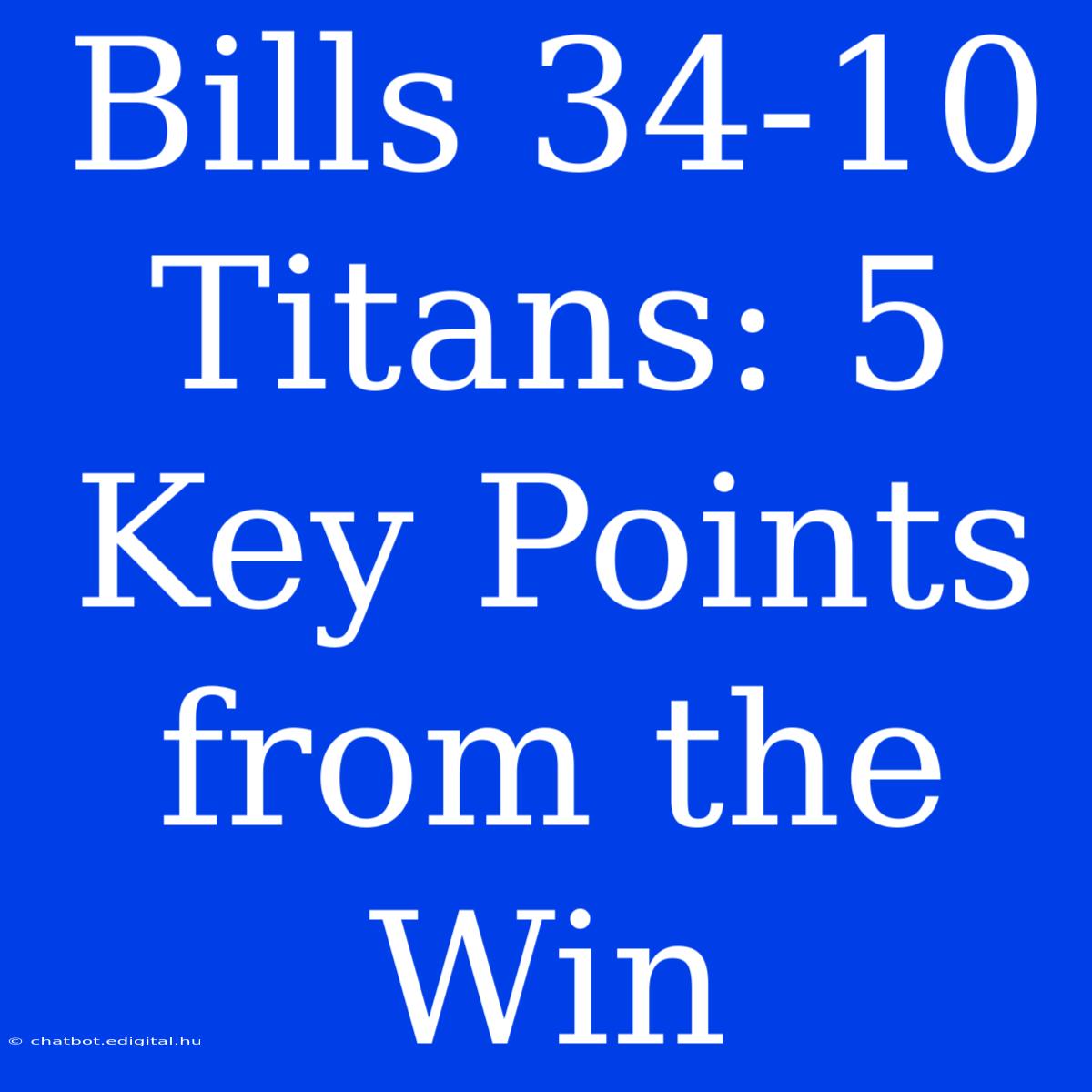 Bills 34-10 Titans: 5 Key Points From The Win