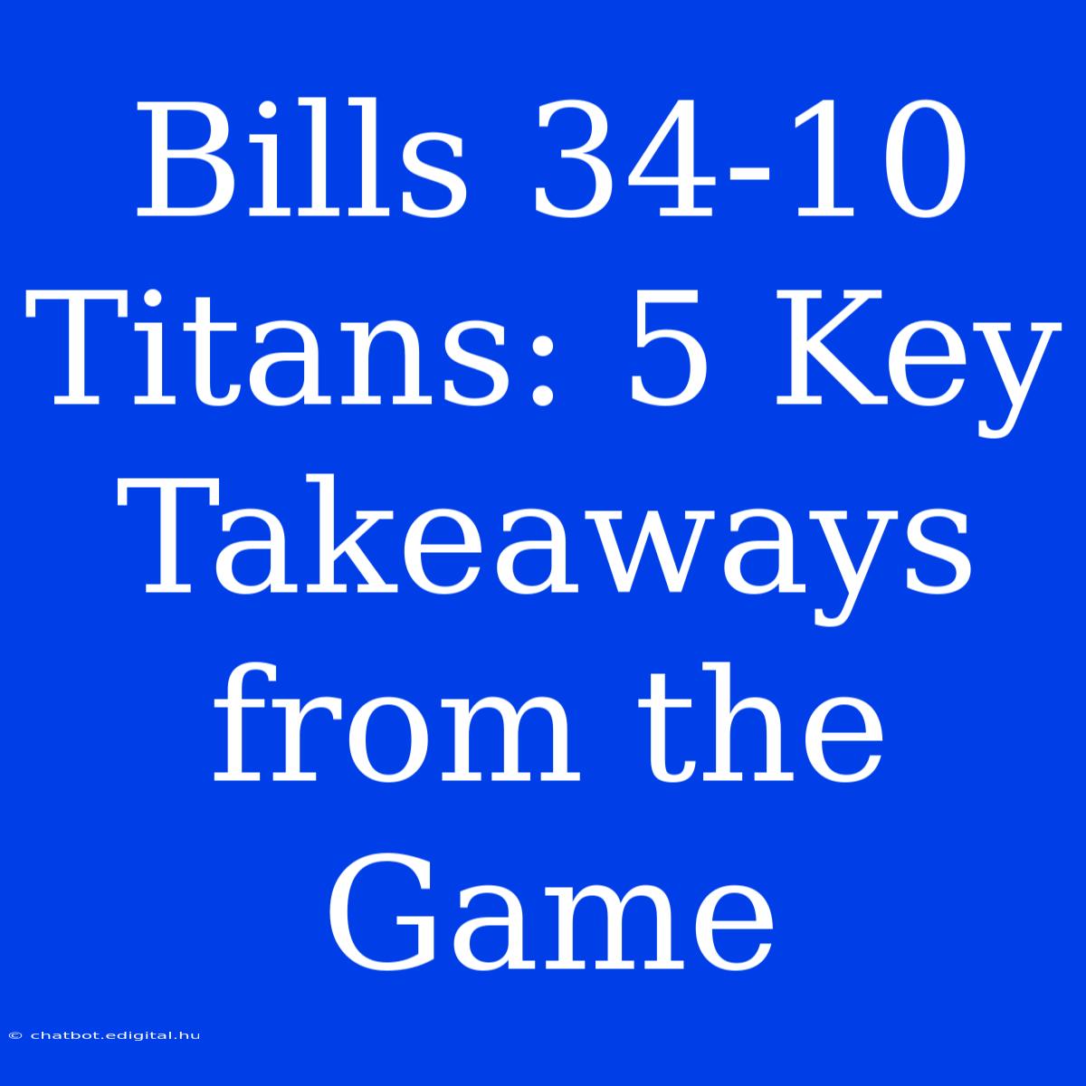 Bills 34-10 Titans: 5 Key Takeaways From The Game