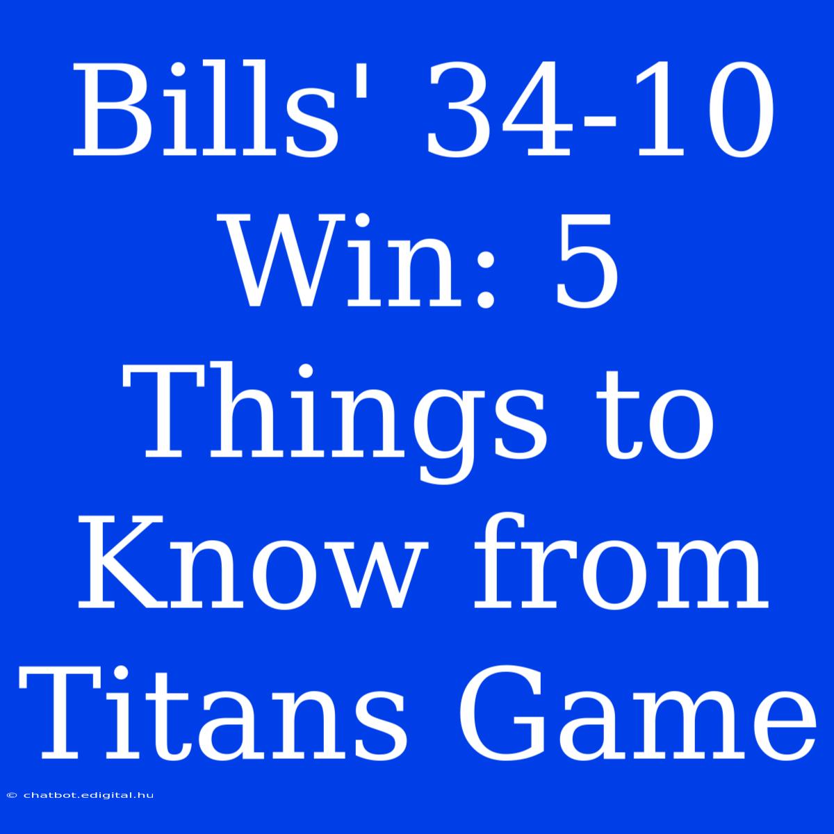 Bills' 34-10 Win: 5 Things To Know From Titans Game