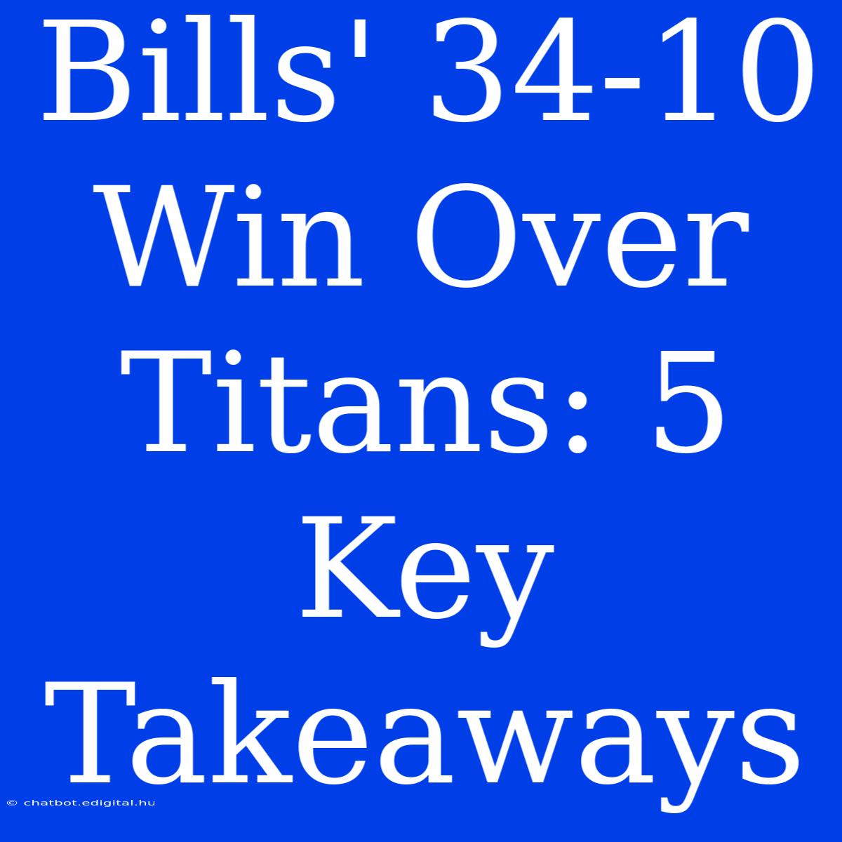 Bills' 34-10 Win Over Titans: 5 Key Takeaways