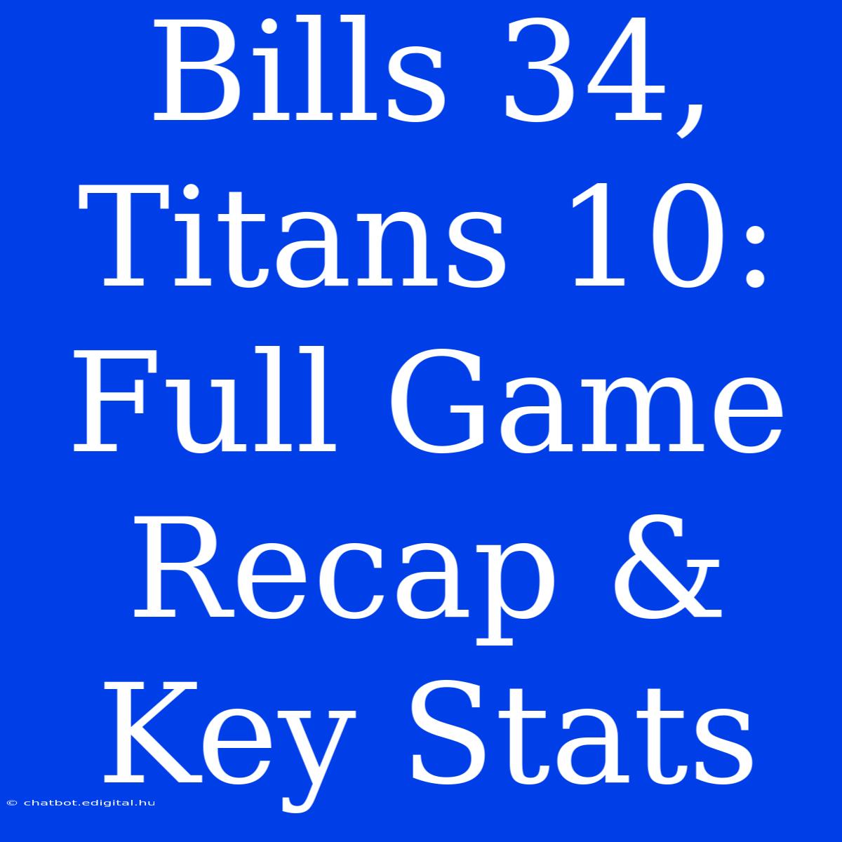 Bills 34, Titans 10: Full Game Recap & Key Stats