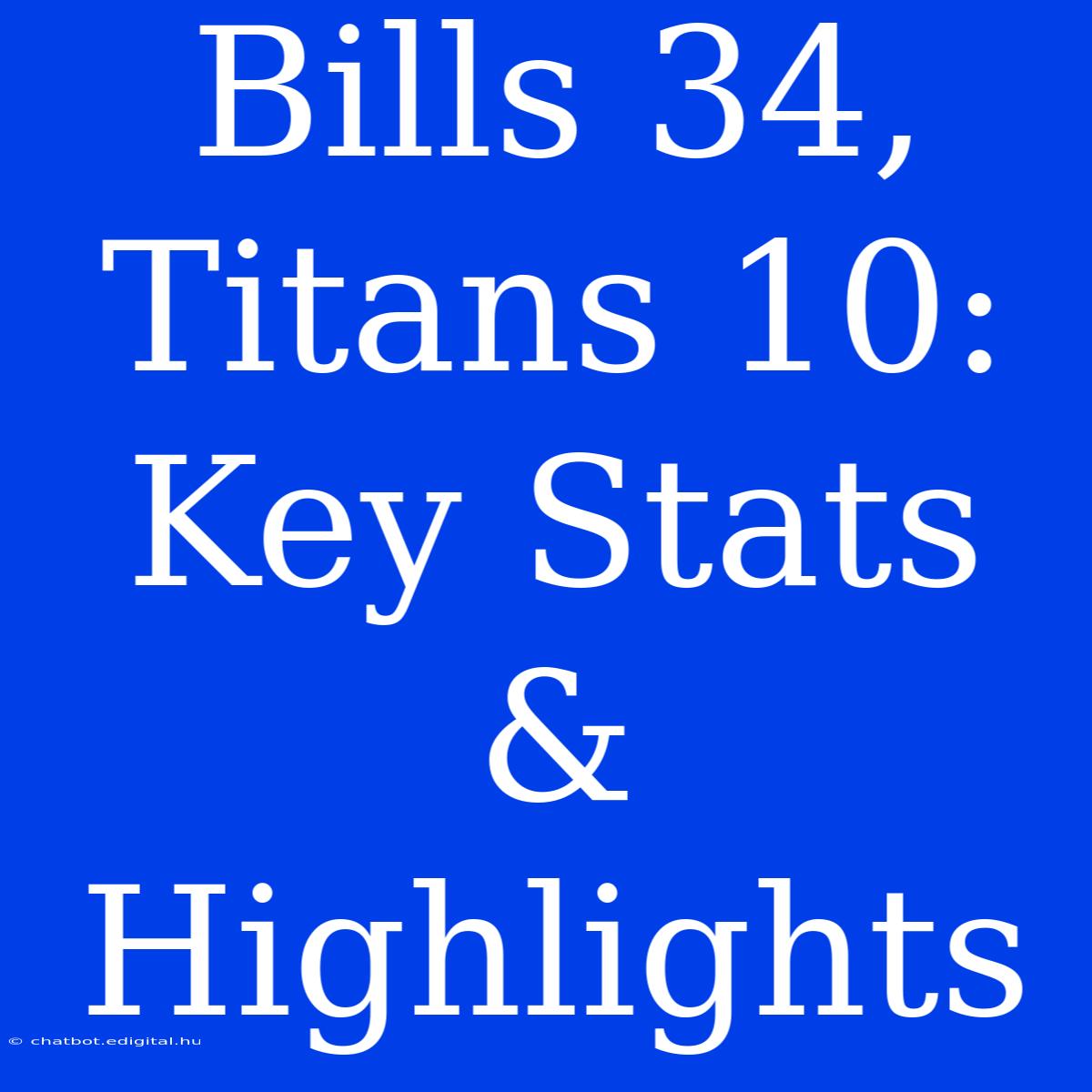 Bills 34, Titans 10: Key Stats & Highlights