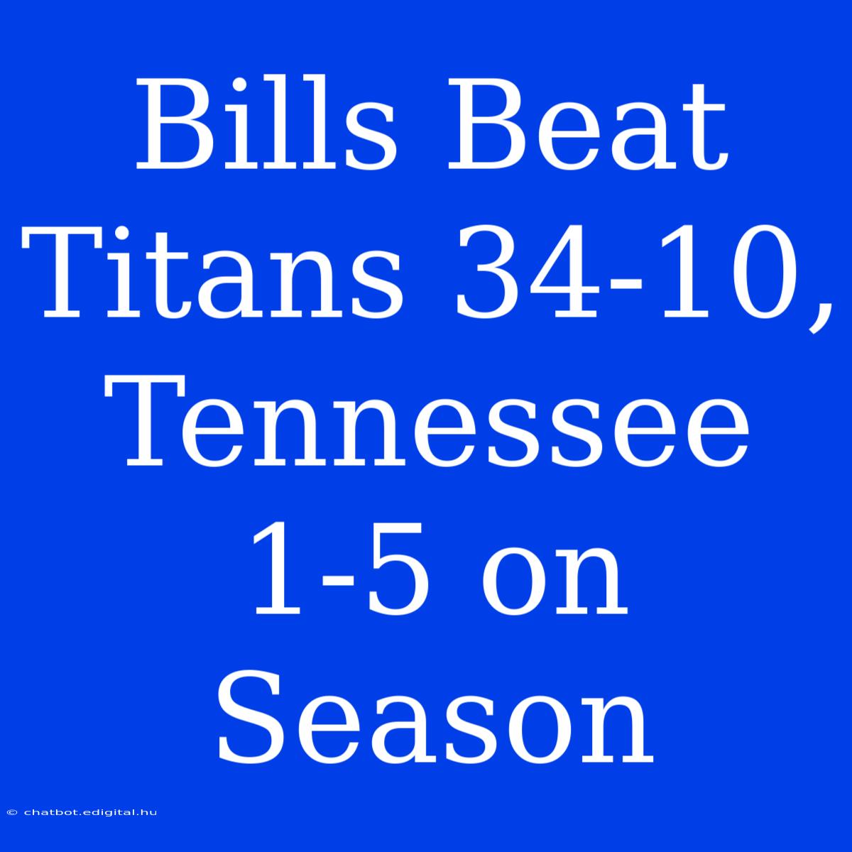 Bills Beat Titans 34-10, Tennessee 1-5 On Season